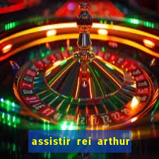 assistir rei arthur 2004 dublado